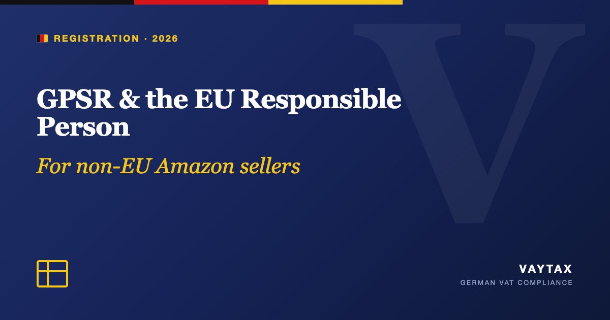 GPSR and the EU Responsible Person for foreign Amazon sellers